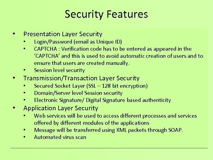 Security Features • Presentation Layer Security • • Transmission/Transaction Layer Security • • Login/Password