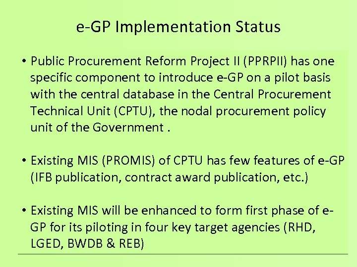 e-GP Implementation Status • Public Procurement Reform Project II (PPRPII) has one specific component