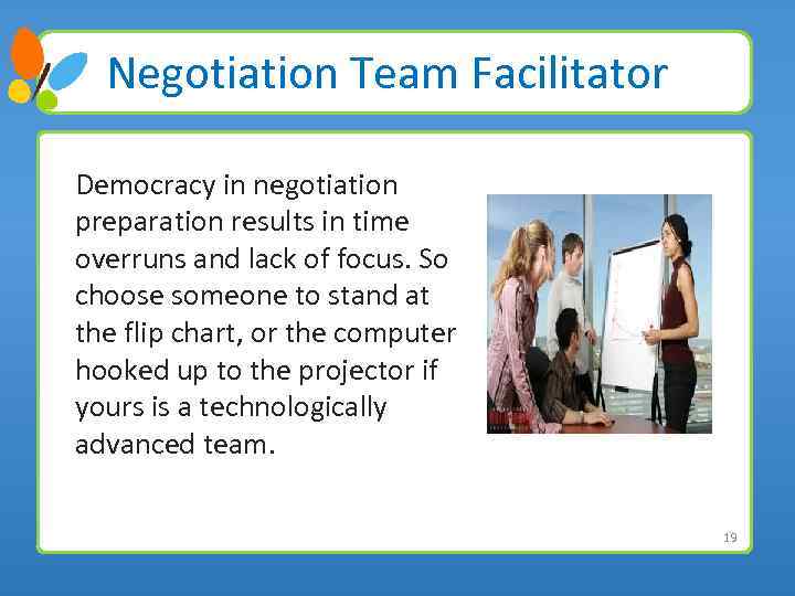 Negotiation Team Facilitator Democracy in negotiation preparation results in time overruns and lack of