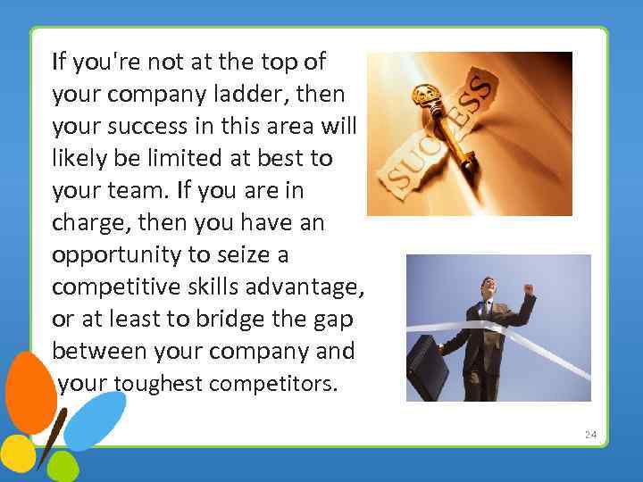 If you're not at the top of your company ladder, then your success in