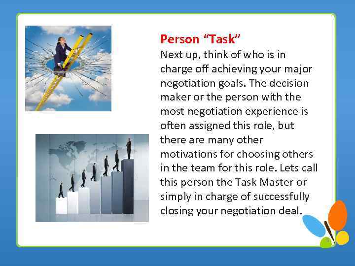 Person “Task” Next up, think of who is in charge off achieving your major