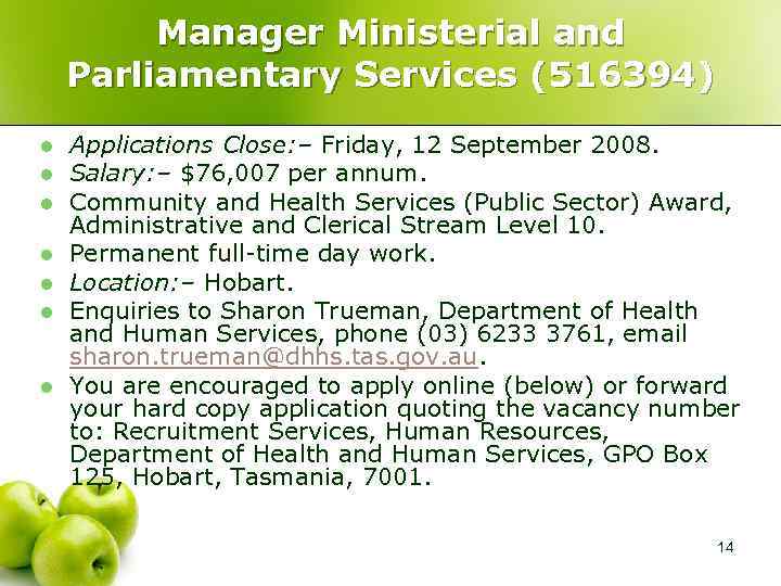 Manager Ministerial and Parliamentary Services (516394) l l l l Applications Close: – Friday,