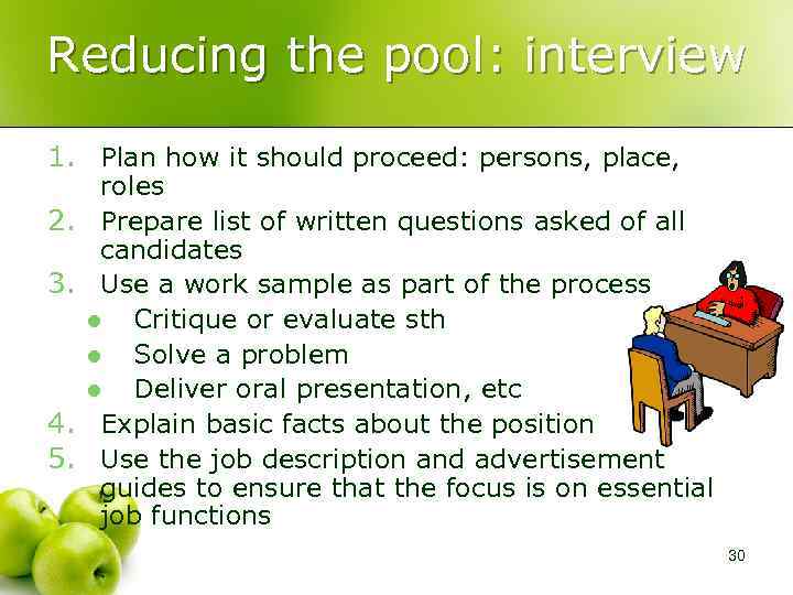 Reducing the pool: interview 1. Plan how it should proceed: persons, place, 2. 3.
