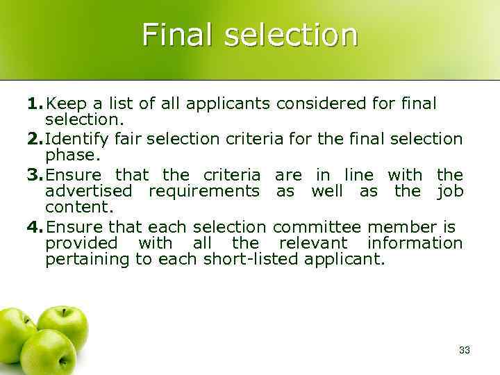 Final selection 1. Keep a list of all applicants considered for final selection. 2.