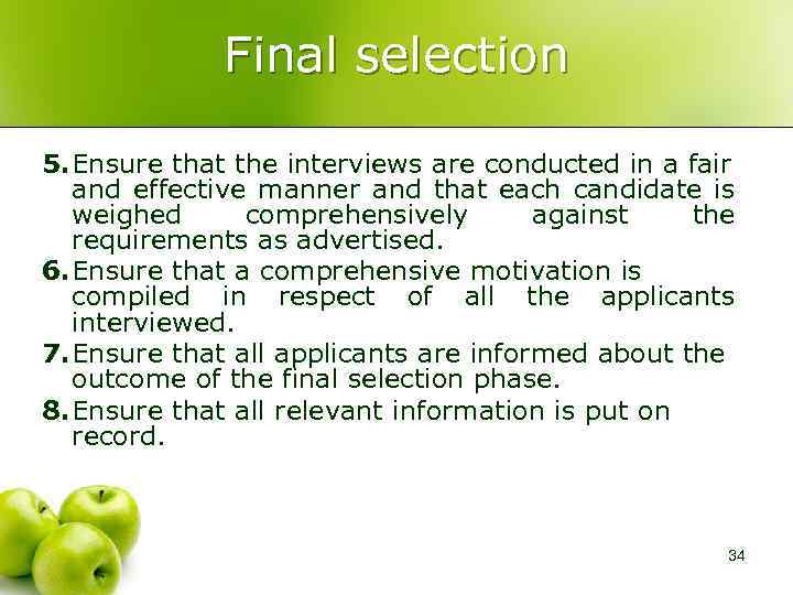 Final selection 5. Ensure that the interviews are conducted in a fair and effective