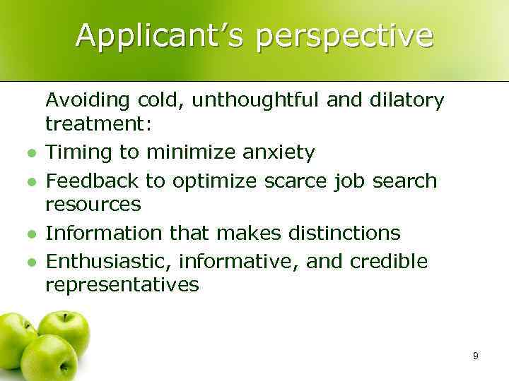 Applicant’s perspective l l Avoiding cold, unthoughtful and dilatory treatment: Timing to minimize anxiety
