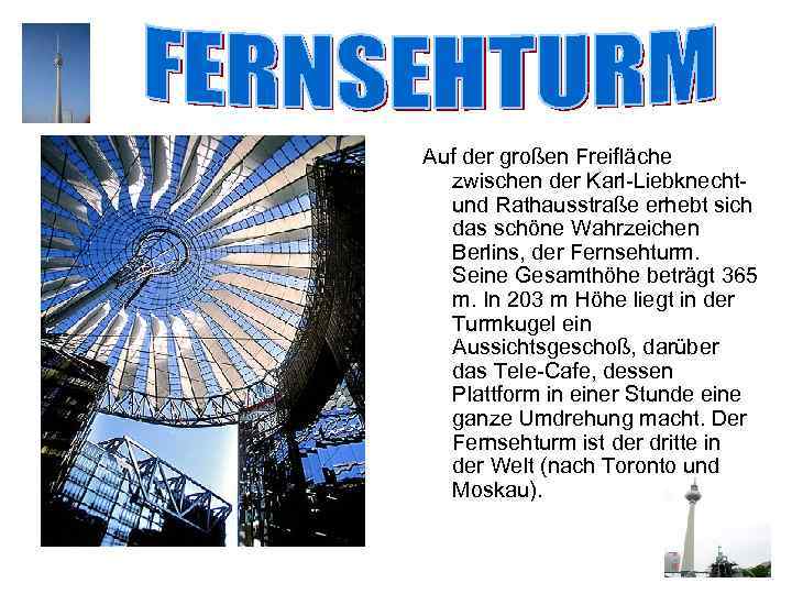 Auf der großen Freifläche zwischen der Karl-Liebknechtund Rathausstraße erhebt sich das schöne Wahrzeichen Berlins,