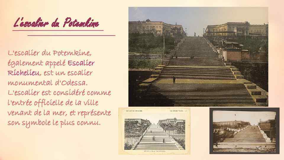 L'escalier du Potemkine, également appelé Escalier Richelieu, est un escalier monumental d'Odessa. L'escalier est
