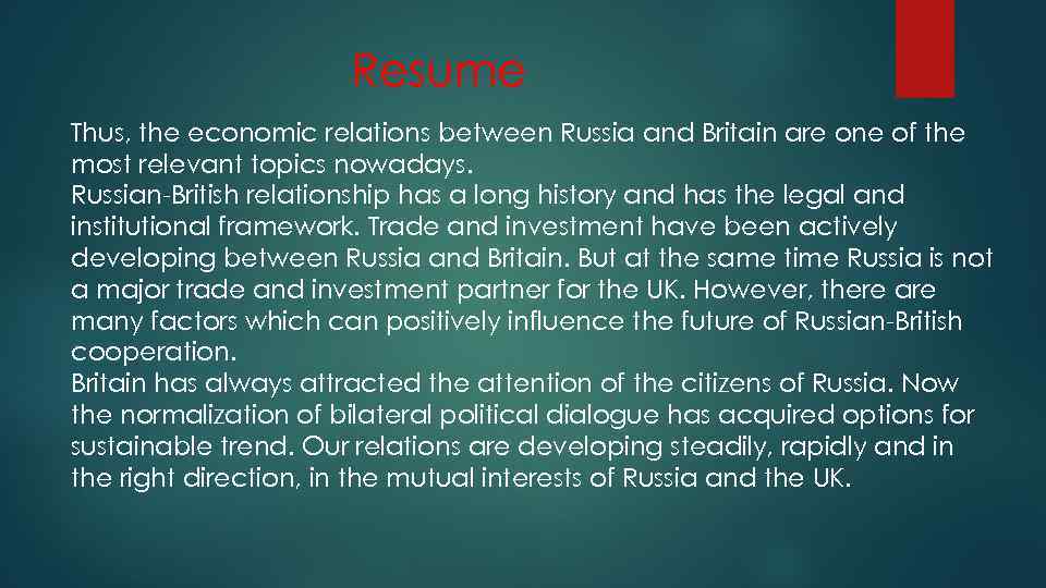 Resume Thus, the economic relations between Russia and Britain are one of the most