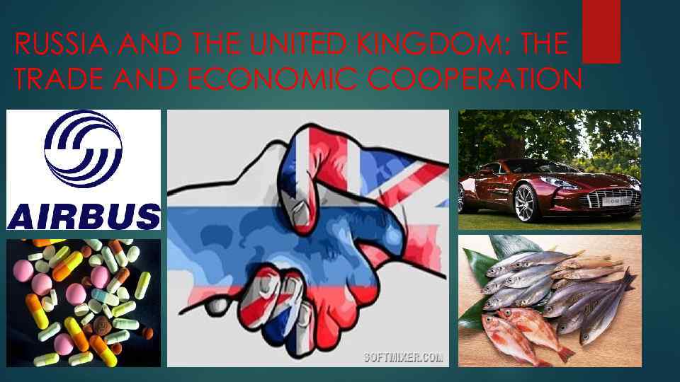 RUSSIA AND THE UNITED KINGDOM: THE TRADE AND ECONOMIC COOPERATION 