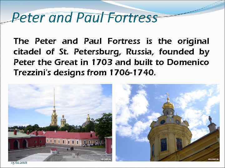 Peter and Paul Fortress The Peter and Paul Fortress is the original citadel of