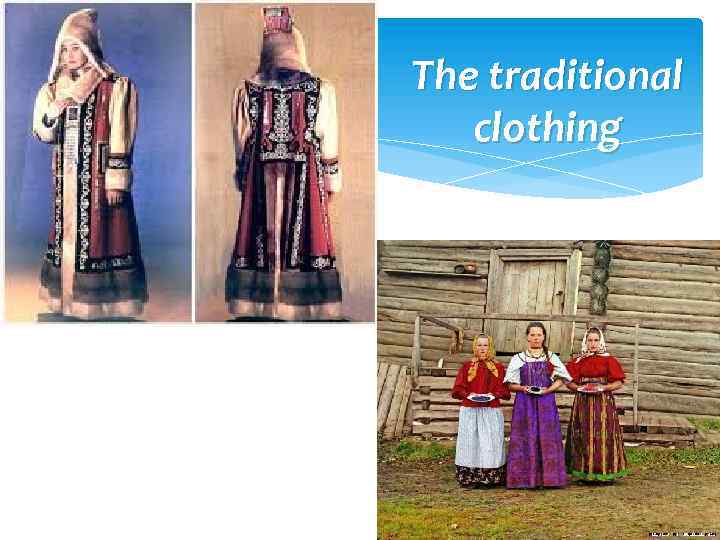 The traditional clothing 