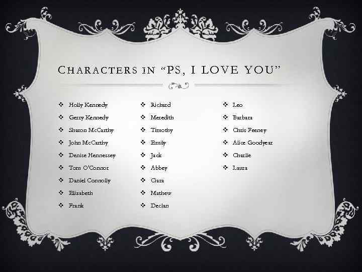 CHARACTERS IN “PS, I LOVE YOU” v Holly Kennedy v Richard v Leo v