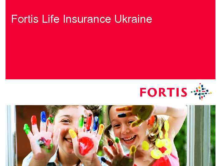 Fortis Life Insurance Ukraine 14. 06. 2007 Designator | author 1 