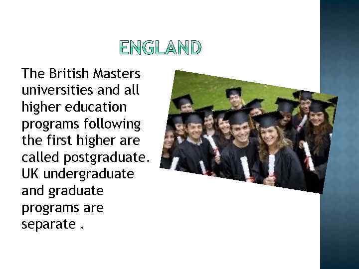 The British Masters universities and all higher education programs following the first higher are