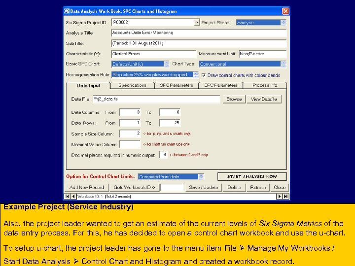 Example Project (Service Industry) Also, the project leader wanted to get an estimate of