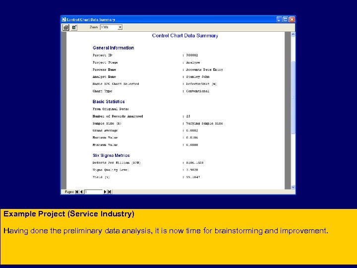 Example Project (Service Industry) Having done the preliminary data analysis, it is now time