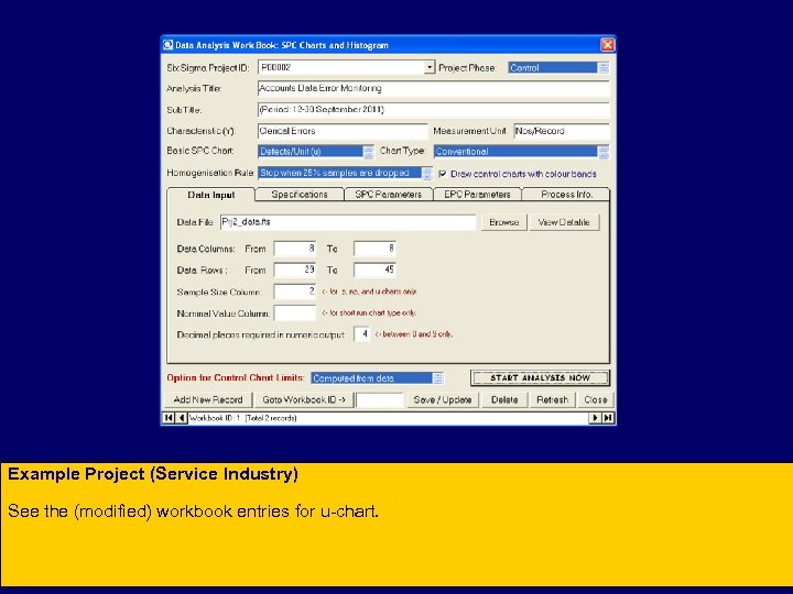 Example Project (Service Industry) See the (modified) workbook entries for u-chart. 