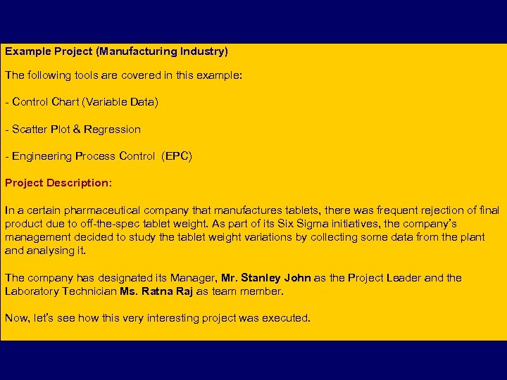 Example Project (Manufacturing Industry) The following tools are covered in this example: - Control