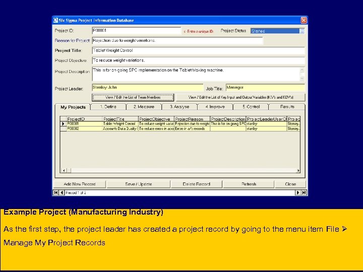 Example Project (Manufacturing Industry) As the first step, the project leader has created a