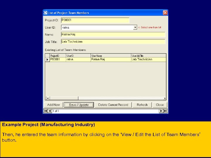 Example Project (Manufacturing Industry) Then, he entered the team information by clicking on the
