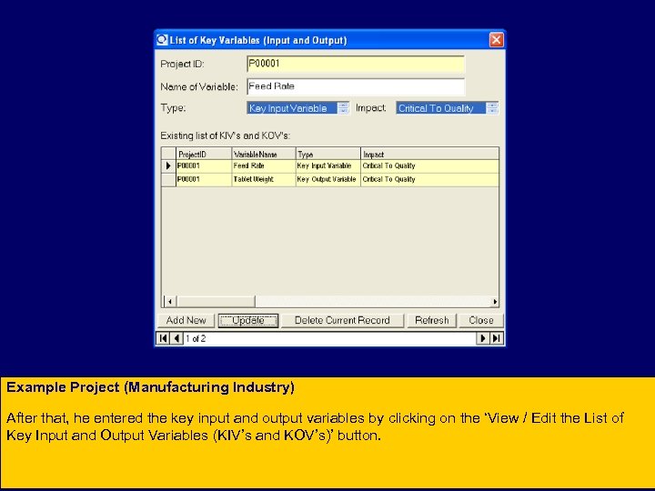 Example Project (Manufacturing Industry) After that, he entered the key input and output variables