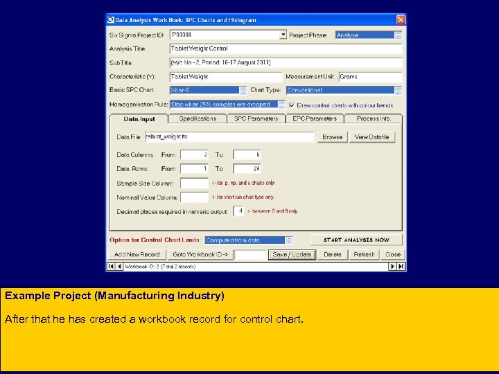 Example Project (Manufacturing Industry) After that he has created a workbook record for control