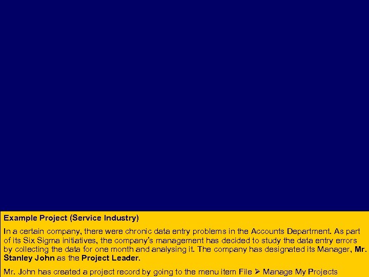 Example Project (Service Industry) In a certain company, there were chronic data entry problems