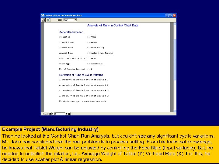 Example Project (Manufacturing Industry) Then he looked at the Control Chart Run Analysis, but