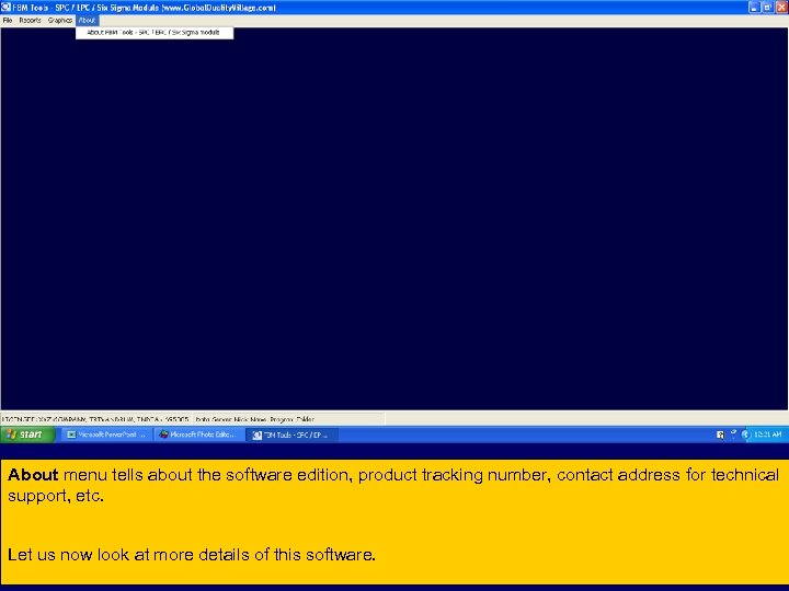 About menu tells about the software edition, product tracking number, contact address for technical