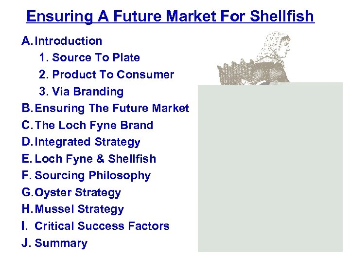 Ensuring A Future Market For Shellfish A. Introduction 1. Source To Plate 2. Product