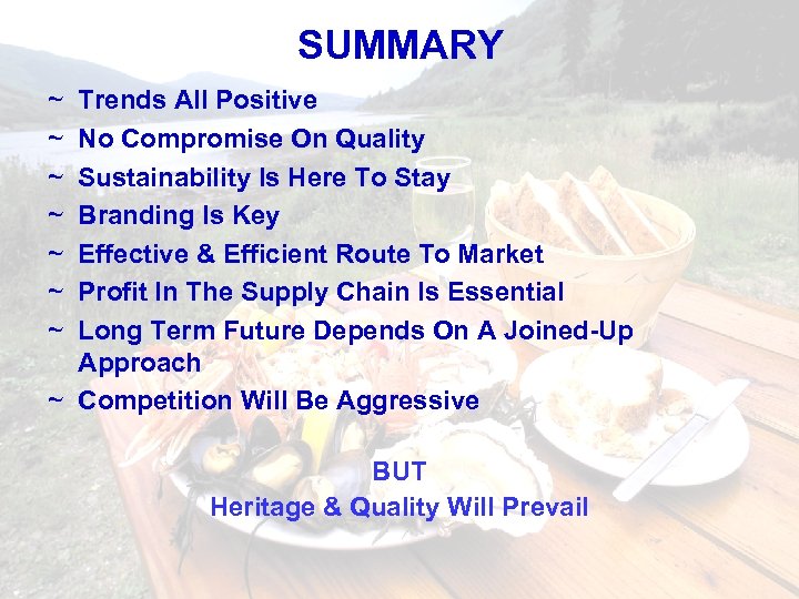 SUMMARY ~ ~ ~ ~ Trends All Positive No Compromise On Quality Sustainability Is