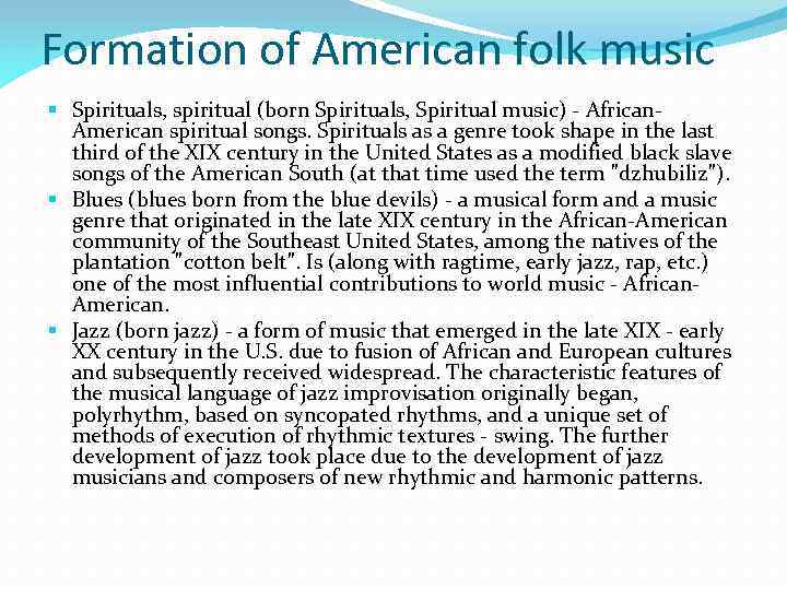 Formation of American folk music § Spirituals, spiritual (born Spirituals, Spiritual music) - African.