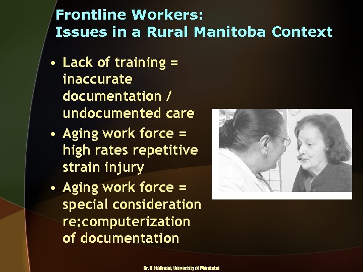 Frontline Workers: Issues in a Rural Manitoba Context • Lack of training = inaccurate
