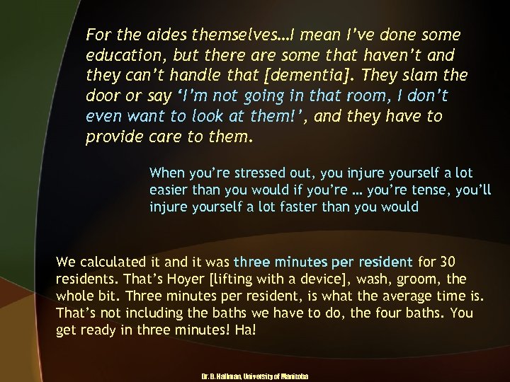 For the aides themselves…I mean I’ve done some education, but there are some that