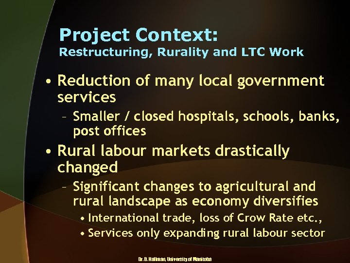 Project Context: Restructuring, Rurality and LTC Work • Reduction of many local government services