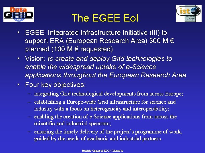 The EGEE Eo. I • EGEE: Integrated Infrastructure Initiative (III) to support ERA (European