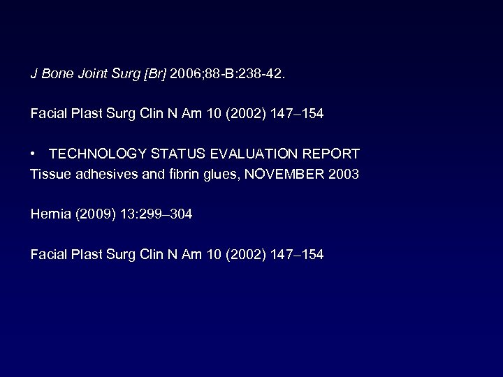 J Bone Joint Surg [Br] 2006; 88 -B: 238 -42. Facial Plast Surg Clin