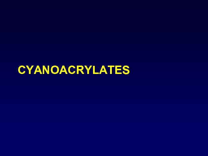 CYANOACRYLATES 