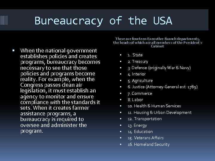 Bureaucracy of the USA When the national government establishes policies and creates programs, bureaucracy