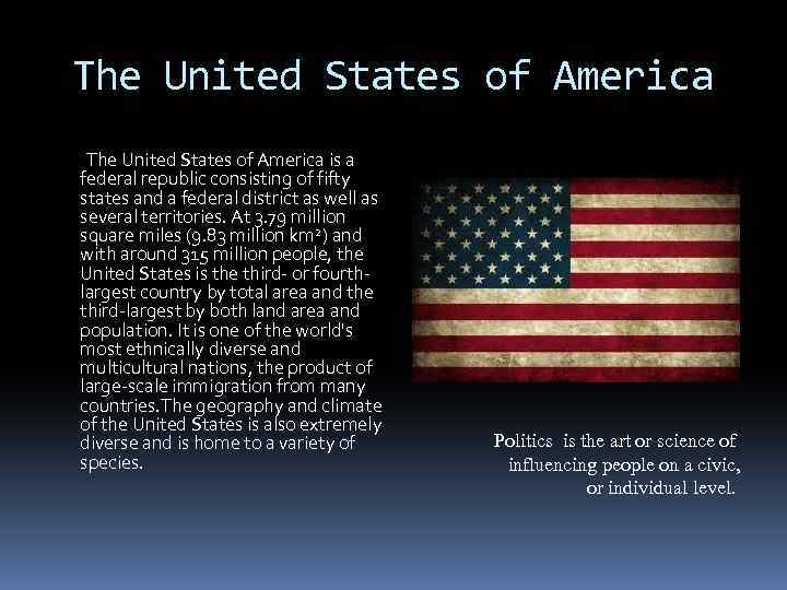 The United States of America The United States of America is a federal republic