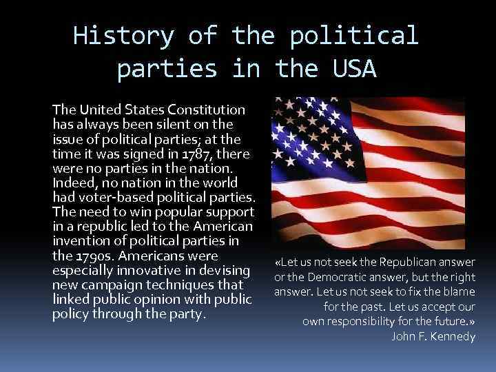 History of the political parties in the USA The United States Constitution has always