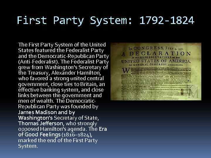 First Party System: 1792 -1824 The First Party System of the United States featured