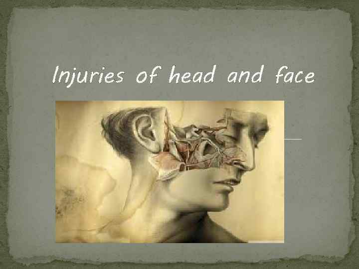 Injuries of head and face 