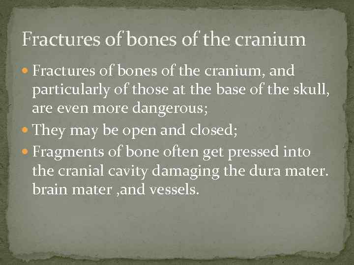 Fractures of bones of the cranium Fractures of bones of the cranium, and particularly