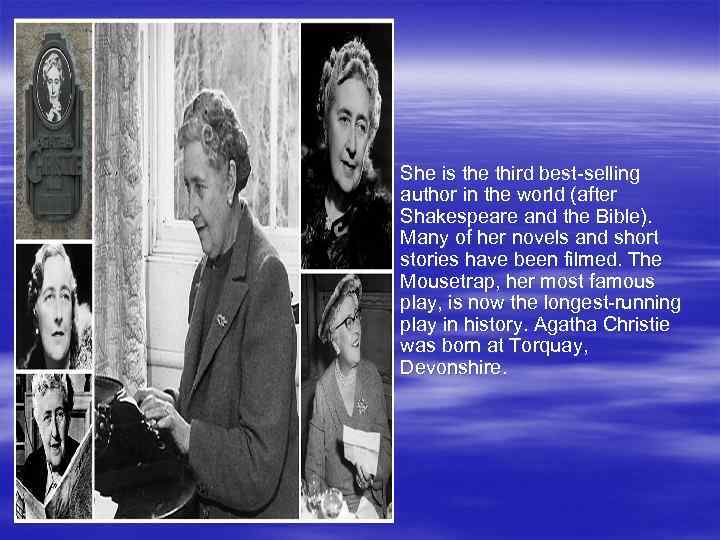 § She is the third best-selling author in the world (after Shakespeare and the