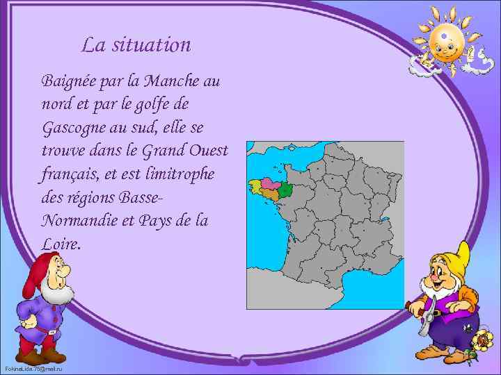 La situation Baignée par la Manche au nord et par le golfe de Gascogne