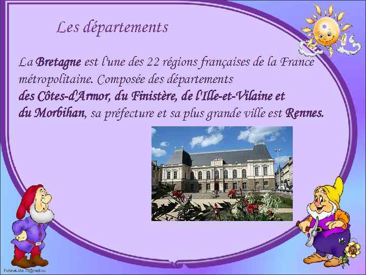 Les départements La Bretagne est l'une des 22 régions françaises de la France métropolitaine.