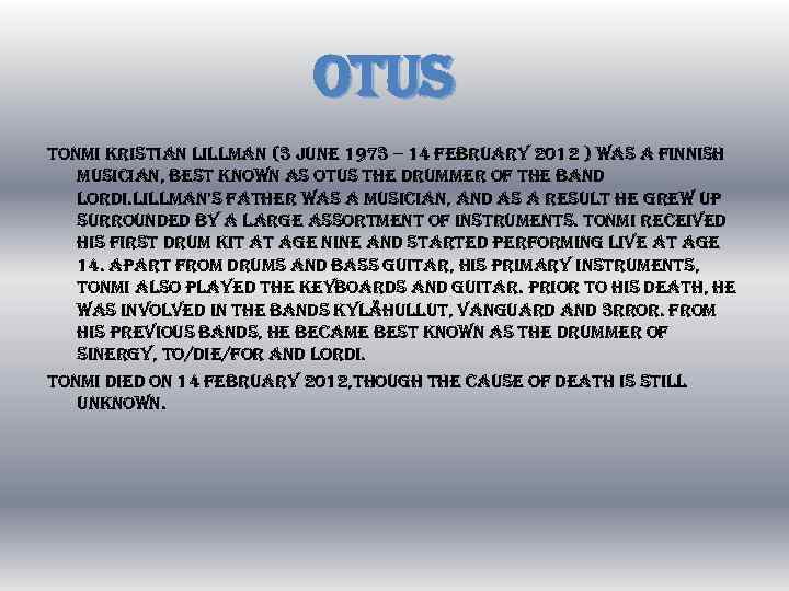 o. Tus tonmi kristian lillman (3 june 1973 – 14 february 2012 ) was