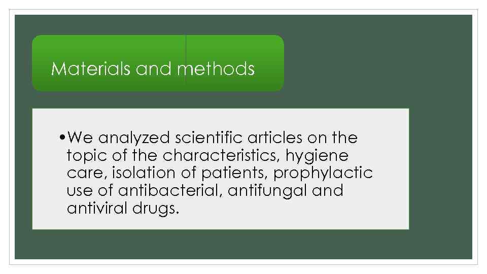 Materials and methods • We analyzed scientific articles on the topic of the characteristics,